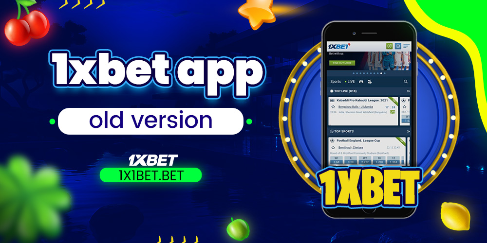 1xbet app to download + 1xbet app old version​