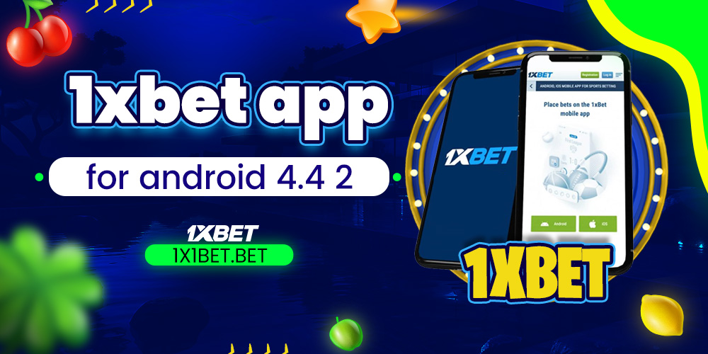 1xbet app for android 4.4 2