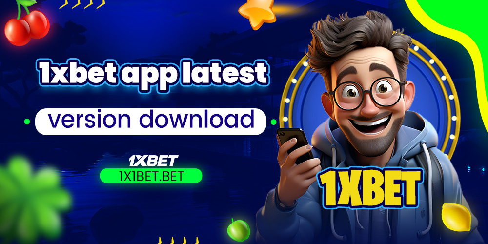 1xbet app latest version download